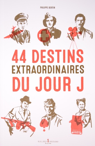 [9782919257225 Nationale 13] 44 destins extraordinaires du Jour J tome 1